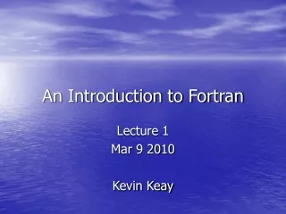 An Introduction to Fortran