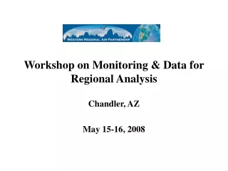 Workshop on Monitoring &amp; Data for Regional Analysis