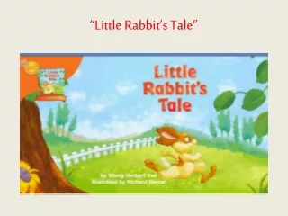 “Little Rabbit’s Tale”