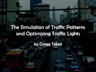 The Simulation of Traffic Patterns and Optimizing Traffic Lights