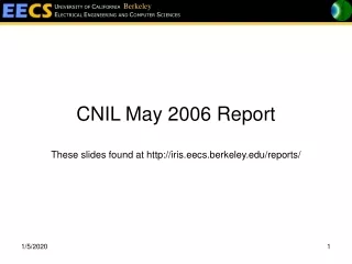 CNIL May 2006 Report These slides found at iris.eecs.berkeley/reports/