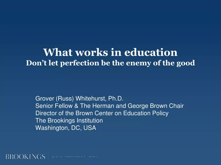 what works in education don t let perfection be the enemy of the good