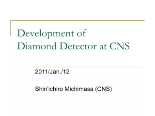 Development of  Diamond Detector at CNS