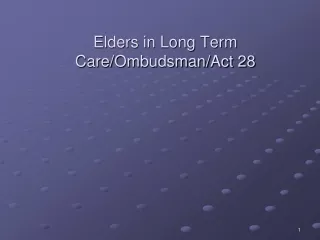 Elders in Long Term Care/Ombudsman/Act 28