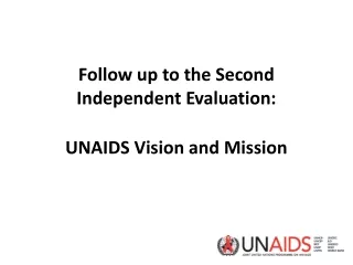 Follow up to the Second Independent Evaluation: UNAIDS Vision and Mission