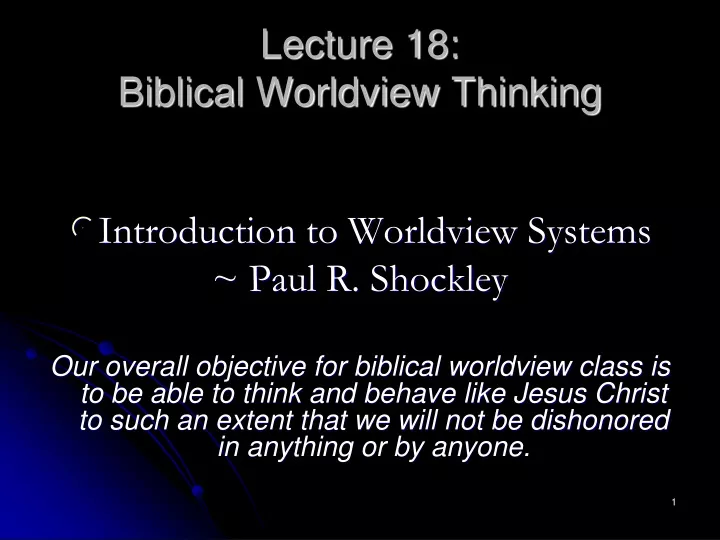 lecture 18 biblical worldview thinking