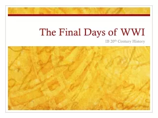 The Final Days of WWI
