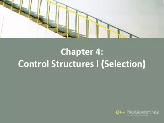 Chapter 4:  Control Structures I (Selection)