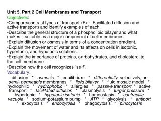 Unit 5, Part 2 Cell Membranes and Transport Objectives :
