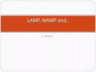 LAMP, WAMP and..