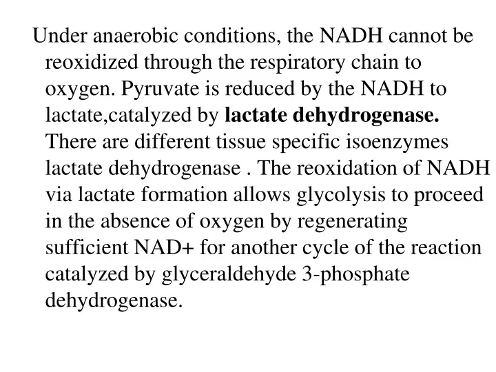 under anaerobic conditions the nadh cannot