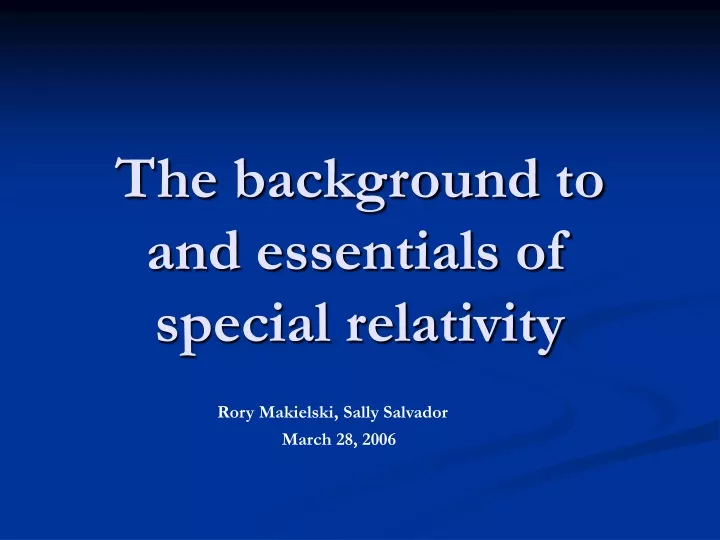 the background to and essentials of special relativity