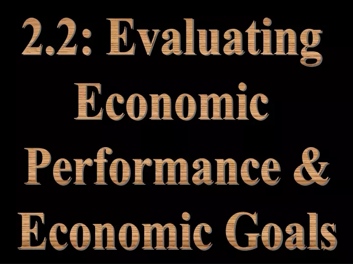 2 2 evaluating economic performance economic goals