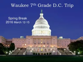 Waukee 7 th  Grade D.C. Trip