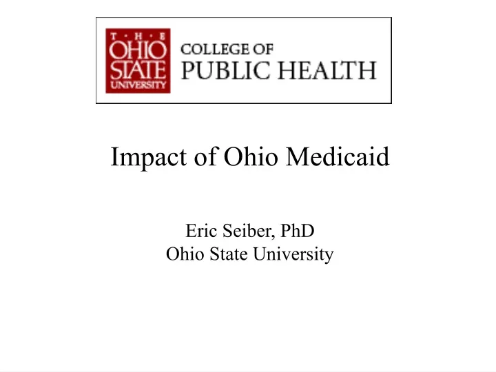 impact of ohio medicaid eric seiber phd ohio