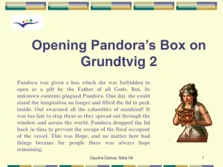 Opening Pandora’s Box on Grundtvig 2