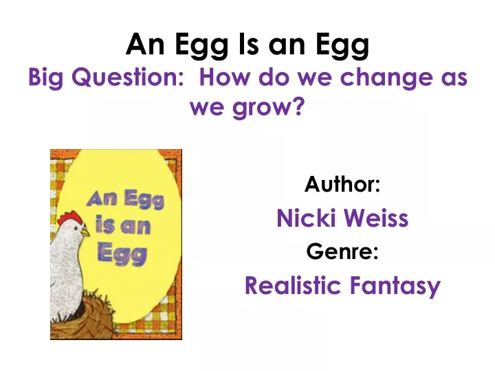 an egg is an egg big question how do we change as we grow