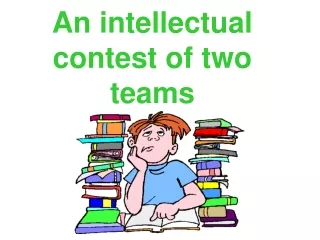 An intellectual contest of two teams