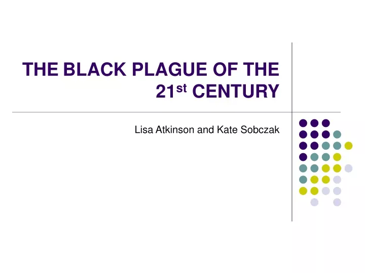 the black plague of the 21 st century