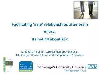 Facilitating ‘safe’ relationships after brain injury: Its not all about sex