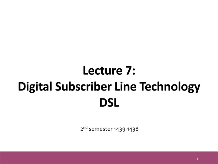 lecture 7 digital subscriber line technology dsl