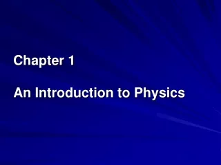Chapter 1 An Introduction to Physics