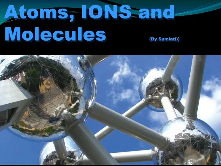 atoms ions and molecules by sumiati