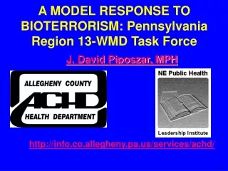 A MODEL RESPONSE TO BIOTERRORISM:  Pennsylvania Region 13-WMD Task Force
