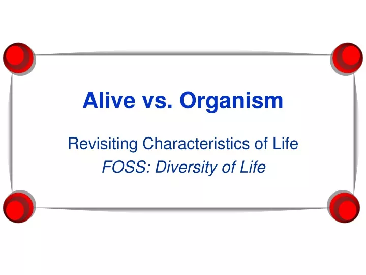 alive vs organism