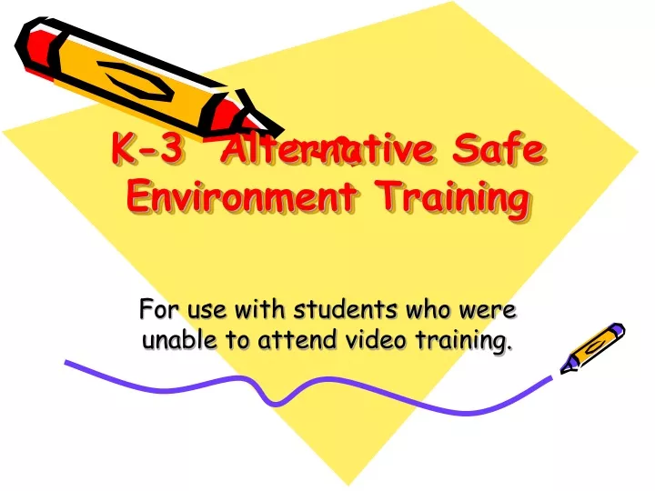 k 3 alternative safe environment training