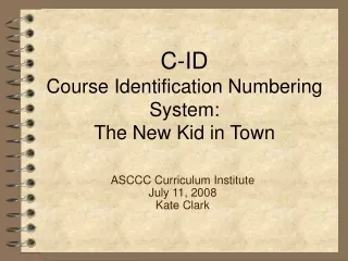 C-ID Course Identification Numbering System:   The New Kid in Town