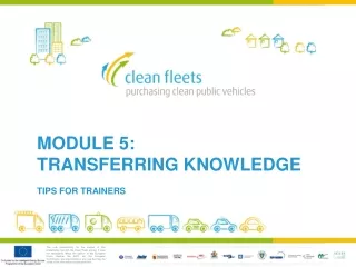 MODULE 5:  TRANSFERRING KNOWLEDGE TIPS FOR TRAINERS