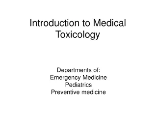 Introduction to Medical Toxicology