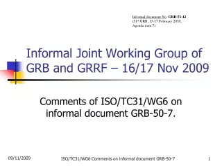 Informal Joint Working Group of GRB and GRRF – 16/17 Nov 2009