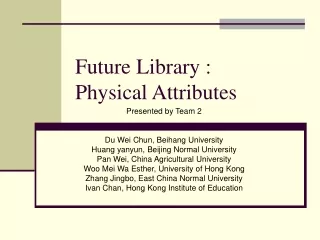 Future Library : Physical Attributes