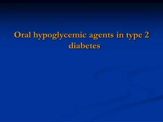 Oral hypoglycemic agents in type 2 diabetes