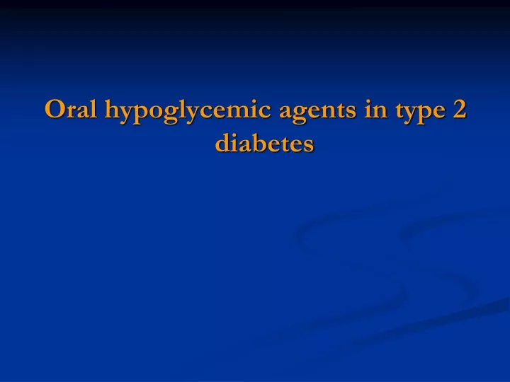 oral hypoglycemic agents in type 2 diabetes