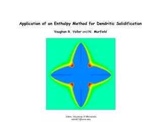 Application of an Enthalpy Method for Dendritic Solidification Vaughan R. Voller  and  N. Murfield