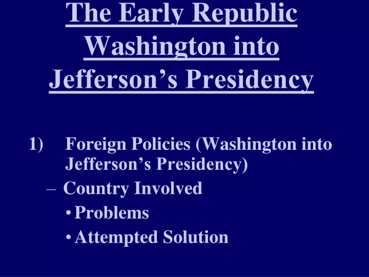 the early republic washington into jefferson s presidency