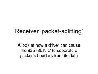 Receiver ‘packet-splitting’