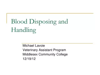 Blood Disposing and Handling