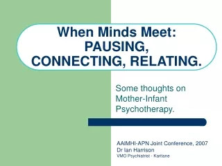 When Minds Meet: PAUSING,  CONNECTING, RELATING.