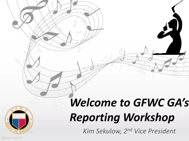welcome to gfwc ga s reporting workshop