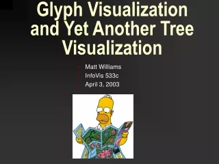 Glyph Visualization and Yet Another Tree Visualization