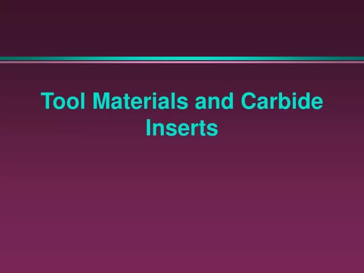 tool materials and carbide inserts