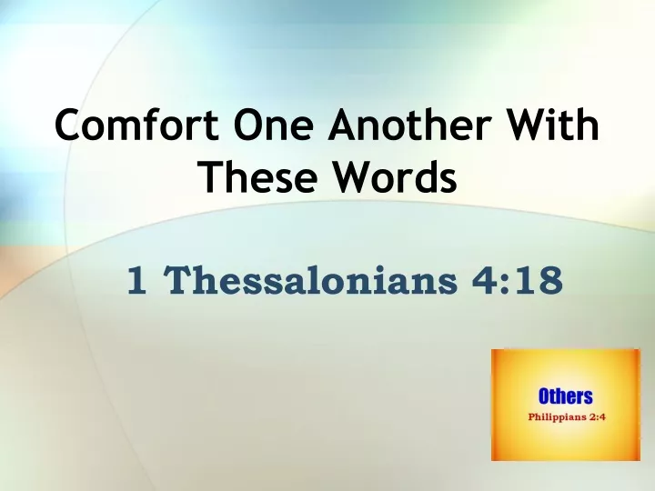 comfort one another with these words
