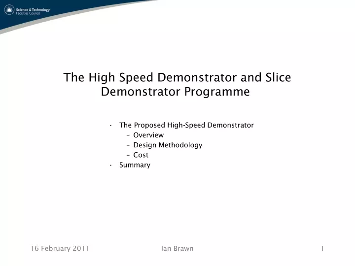 the high speed demonstrator and slice demonstrator programme