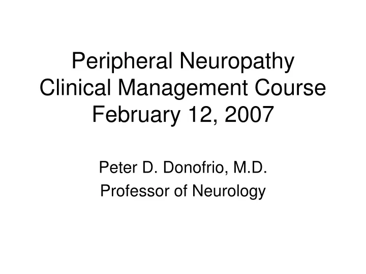 peripheral neuropathy clinical management course february 12 2007