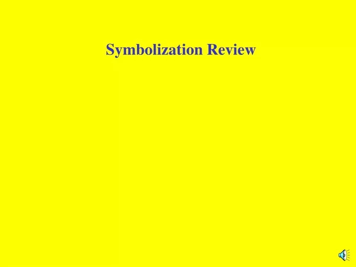 symbolization review