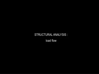 STRUCTURAL ANALYSIS : load flow